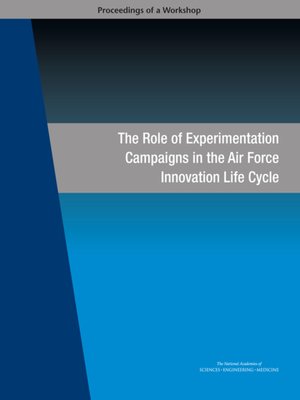 cover image of The Role of Experimentation Campaigns in the Air Force Innovation Life Cycle